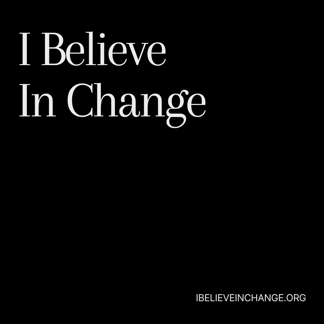IBIC — I Believe In Change